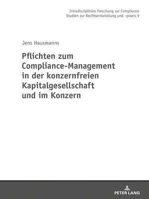 cover image of Pflichten zum Compliance-Management in der konzernfreien Kapitalgesellschaft und im Konzern